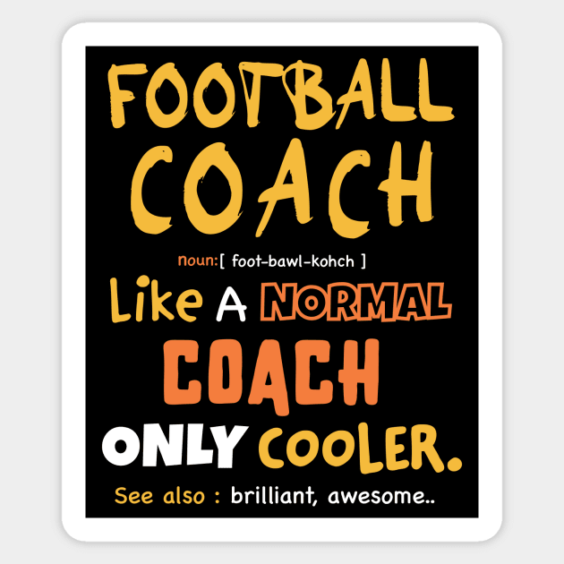 Football coach definition design / Funny Coach Gift /Coaches Gifts Football, soccer, Basketball Sports Coach present Sticker by Anodyle